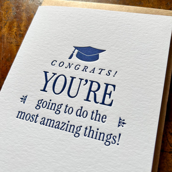 Congrats You’re Going to Do the Most Amazing Things!