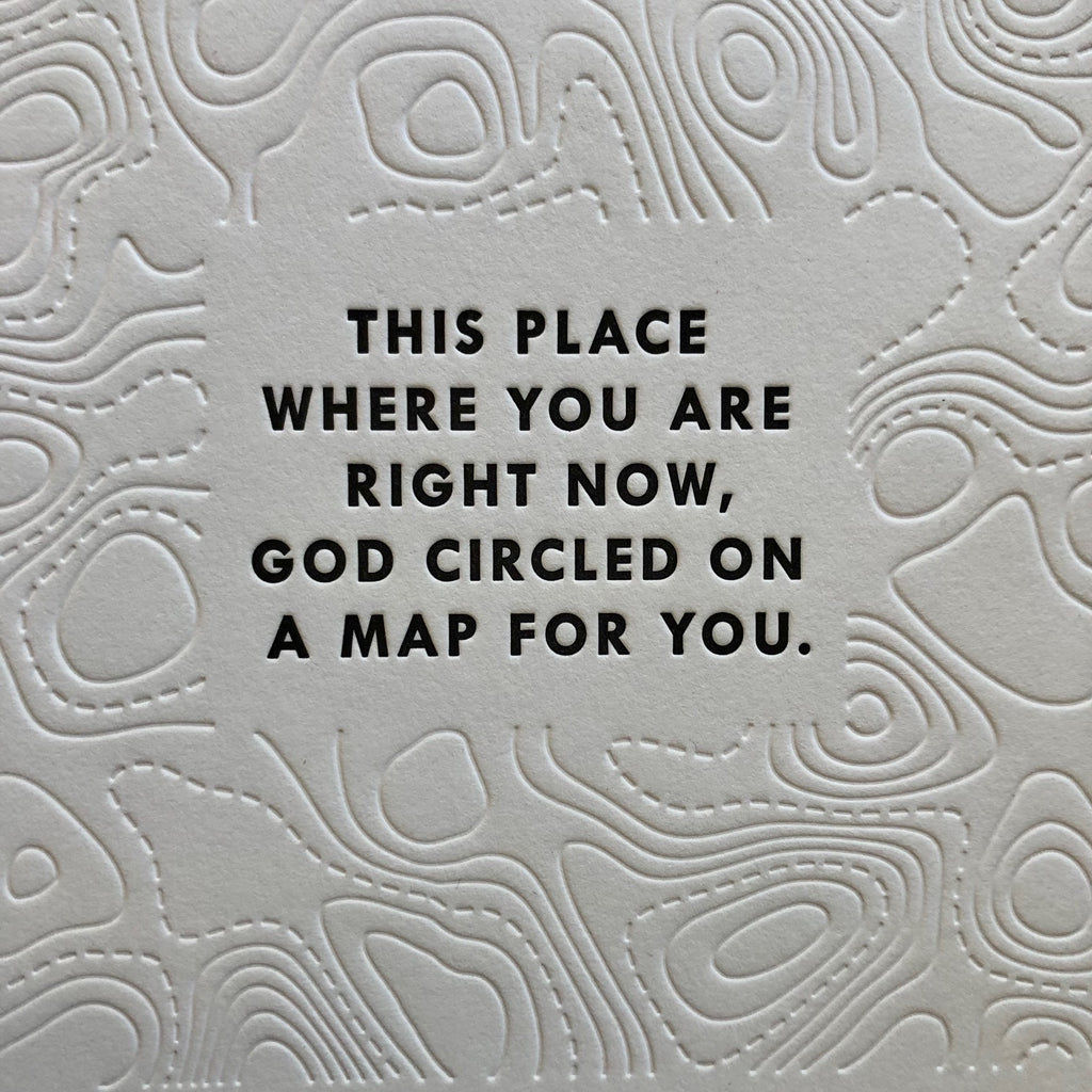 This Place Where You Are Right Now, God Circled on a Map for You
