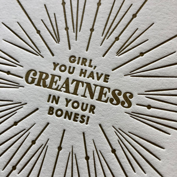 Girl You Have Greatness In Your Bones