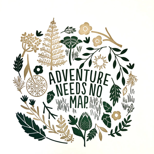Adventure Needs No Map print
